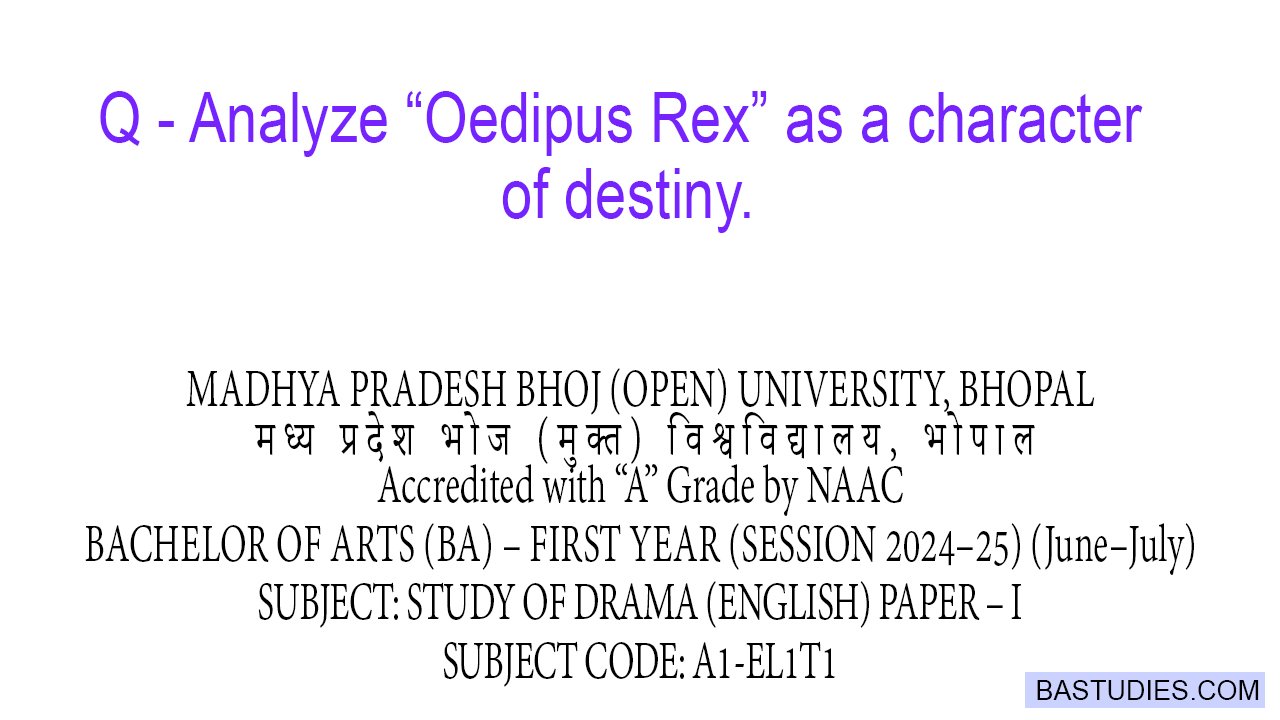 Analyze Oedipus Rex as a character of destiny