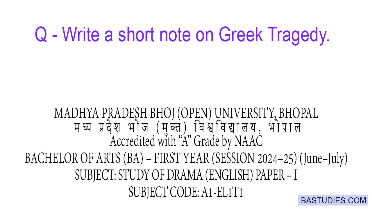 Write a short note on Greek Tragedy